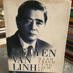 Nguyễn Văn Linh- hành trình cùng lịch sử 