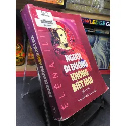 [Sách Cũ SCGR] Người đi đường không biết mỏi mới 80% bẩn viền nhẹ 2004 Elena Ilina HPB0906 SÁCH VĂN HỌC