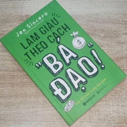 LÀM GIÀU Theo Cách BÁ ĐẠO - Jen Sincero