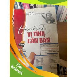 (TẶNG BOOKMARK) Thực Hành Vi Tính Căn Bản - Lê Đình Bích, Thiều Phan Quang Dũng 2006 Sách kỹ năng RBK-AK1T2