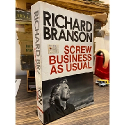 Screw Business As Usual - Richard Branson