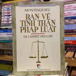 BÀN VỀ TINH THẦN PHÁP LUẬT, MONTESQUIEU, bản bìa cứng (XB 2006)