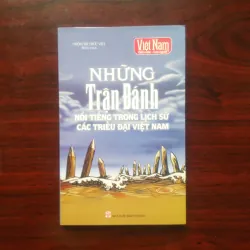 [Sách Lịch Sử] Những Trận Đánh Nổi Tiếng Trong Lịch Sử Các Triều Đại Việt Nam