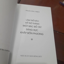 Phạm Công Thiện - LÀM THẾ NÀO ĐỂ TRỞ THÀNH MỘT BẬC BỒ TÁT RỰC SÁNG KHẮP BỐN PHƯƠNG 478166