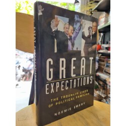 GREAT EXPECTATIONS : THE TROUBLED LIVES OF POLITICAL FAMILIES (NOEMIE EMERY) 119336