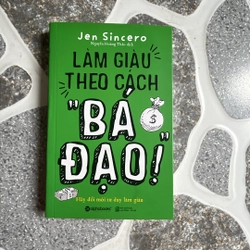 Làm giàu theo cách bá đạo - Jen Sincero