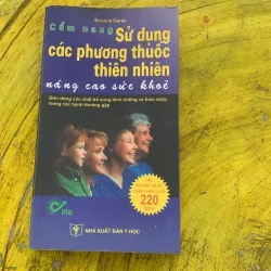 COMBO CẨM NANG SỬ DỤNG CÁC PHƯƠNG THUỐC THIÊN NHIÊN NÂNG CAO SỨC KHOẺ &CHỮA BỆNH BẰNG PPTN 787488
