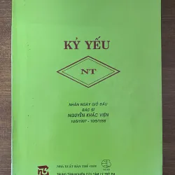 KỶ YẾU NT – TƯ LIỆU QUÝ VỀ BÁC SĨ NGUYỄN KHẮC VIỆN 1023605
