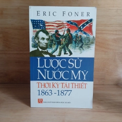 Lược Sử Nước Mỹ Thời Kỳ Tái Thiết Năm 1863 - 1877 ▪︎ Eric Foner