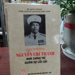 Đại Tướng Nguyễn Chí Thanh - Nhà Chính Trị Quân Sự Lỗi Lạc