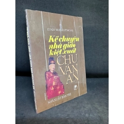 Kể Chuyện Nhà Giáo Kiệt Xuất Chu Văn An, Đinh Mạnh Thoại, Mới 80% (Ố Nhẹ, có gạch chân), 1999 SBM2407