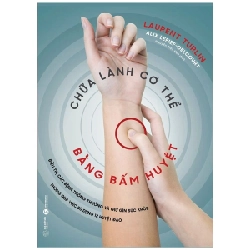 Chữa Lành Cơ Thể Bằng Bấm Huyệt - Laurent Turlin, Alix Lefief-Delcourt ASB.PO Oreka-Blogmeo120125