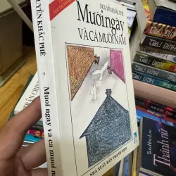 Mười ngày và cả mười năm - Nguyễn Khắc Phê 1025938