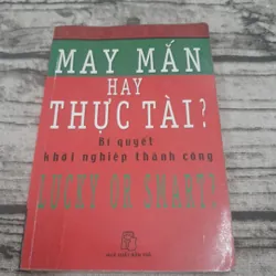 Sách khởi nghiệp. May mắn hay thực tài. Bí quyết khởi nghiệp. Bo Peabody
