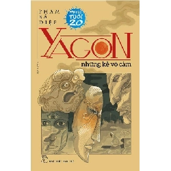 Văn Học Tuổi 20 - Yagon Những Kẻ Vô Cảm - Phạm Bá Diệp