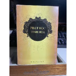 Phật Học Tinh Hoa-Thu Giang Nguyễn Duy Cần- NXB Trẻ 2015- Sách lưu kho,giấy xốp có ố theo thời gian STB1091 Blogmeo 27525