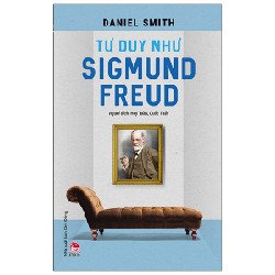 Tư Duy Như Sigmund Freud - Daniel Smith 145493