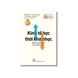 Kinh tế học thời khó nhọc - Abhijit V.Banerjee ; Esther Duflo