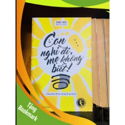 (TẶNG BOOKMARK) Con nghĩ đi, mẹ không biết! - Thu Hà - Mẹ và Bé - RBK1211