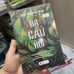 Ba câu hỏi - Khám phá và làm chủ sức mạnh nội tại