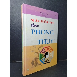 (TẶNG BOOKMARK) Nhân tướng học theo phong thủy (bìa cứng) mới 80% bẩn bìa, ố 2008 Thanh Long RBK2205 TÂM LINH - TÔN GIÁO - THIỀN
