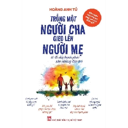 Trồng một người cha gieo lên người mẹ - Hoàng Anh Tú STB2901 Kỹ năng
