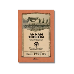 An Nam thời xưa - Tiểu luận về hệ thống tổ chức An Nam trước khi có sự can thiệp của Pháp