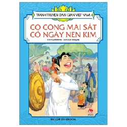 Tranh Truyện Dân Gian Việt Nam - Có Công Mài Sắt Có Ngày Nên Kim - Lê Minh Hải, Hồng Hà (Mới 100%) Truyện thiếu nhi, NXB Kim Đồng - SÁCH ĐẠI HỌC