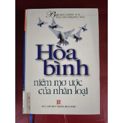 Hòa bình niềm mơ ước nhân loại - Bìa cứng - Xb 2007 - 599 trang LỊCH SỬ - CHÍNH TRỊ - TRIẾT HỌC ANTQ0810