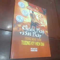 Chiêu pháp và Sát pháp trong nghệ thuật tượng kỳ hiện đại