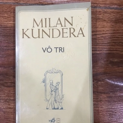 Vô Tri Milan Kundera (k4)