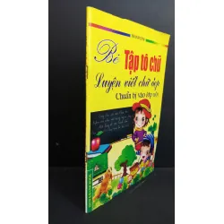 [Sách Cũ SCGR] Bé tập tô chữ luyện viết chữ đẹp chuẩn bị vào lớp một mới 80% ố nhẹ có viết vài trang 2013 HCM2811 Thanh Tâm GIÁO TRÌNH, CHUYÊN MÔN