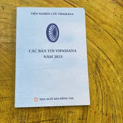 COMBO VÌ LỢI ÍCH CỦA NHIỀU NGƯỜI- CÁC BẢN TIN VIPASSANA NĂM 2023 708124