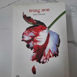 Trăng non (New Moon) - Stephenie Meyer - Tiểu thuyết kỳ ảo 1020831