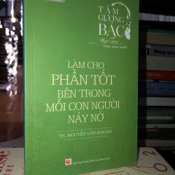 Tấm gương Bác - Ngọc quý của mọi nhà - Làm cho phần tốt bên trong mỗi con người nảy nở