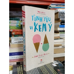 Tình yêu vị kem Ý - Jenna Evans Welch (Nguyễn Hà Ly dịch)