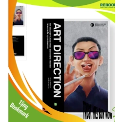 (TẶNG BOOKMARK) ART DIRECTION - Art Director và hành trình định hướng hình ảnh trong chiến dịch quảng cáo - Nik Mahon (Nguyễn Hữu Nam dịch) - MARKETING KINH DOANH