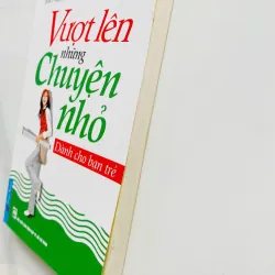 Vượt Lên Những Chuyện Nhỏ - Dành Cho Bạn Trẻ 571787