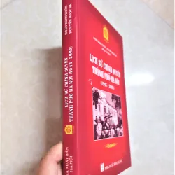 Sách: Lịch sử chính quyền TP Hà Nội - TG: Đoàn Minh Huấn - Nguyễn Ngọc Hà 720894