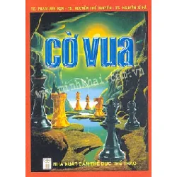 Cờ Vua - Phạm Xuân Xẹn, Nguyễn Thế Truyền, Nguyễn Sĩ Hà