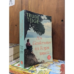 Als Grobmutter im Regen tanzte - Trude Teige