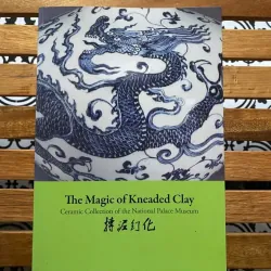 The Magic of Kneaded Clay: Ceramic Collection of the National Palace Museum