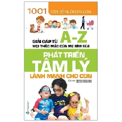 1001 Vấn Đề Nuôi Dạy Con - Phát Triển Tâm Lý Lành Mạnh Cho Con - Triệu Linh Linh