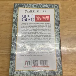 NGƯỜI GIÀU ĐỀU NGHĨ NHƯ THẾ - Samuel Smiles 799551