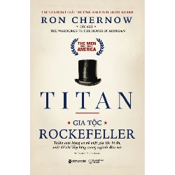 Titan - Gia tộc Rockefeller- Bìa Trắng (Bìa Cứng) - Ron Chernow 337587