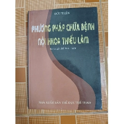Phương pháp chữa bệnh nội khoa thiếu lâm N18 - 2007 - 255 trang SỨC KHỎE - THỂ THAO ANTQ2012-157 Blogmeo040226