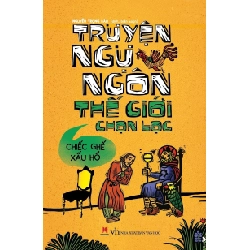 Truyện ngụ ngôn thế giới chọn lọc - Chiếc ghế xấu hổ (HH) Mới 100% HCM.PO Độc quyền - Thiếu nhi - Chiết khấu cao