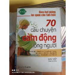 70 câu chuyện cảm động lòng người