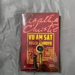Vụ Ám Sát Ông Roger Ackroyd – Agatha Christie | Tiểu thuyết trinh thám