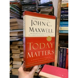 Today Matters - John C. Maxwell